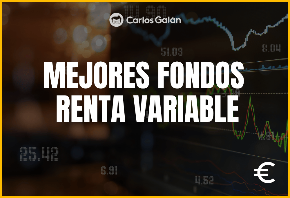 Fondos de renta variable: los mejores + mi opinión [2026] - Carlos Galán